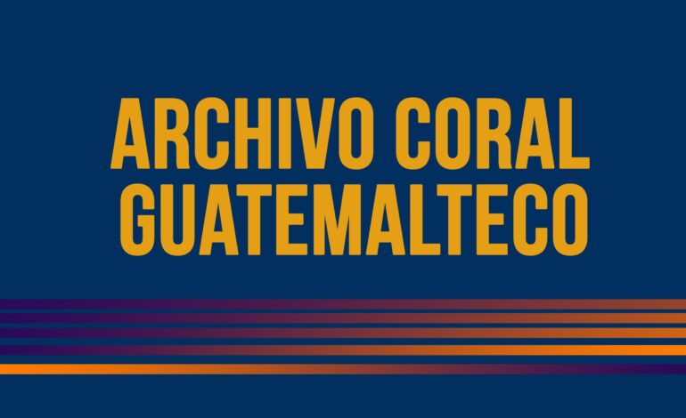 Archivo Coral Guatemalteco